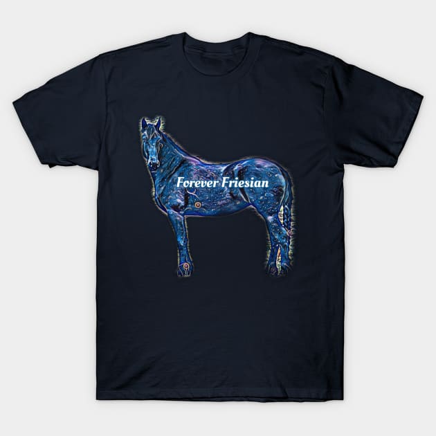 Forever Friesian T-Shirt by Mainecrest Merch